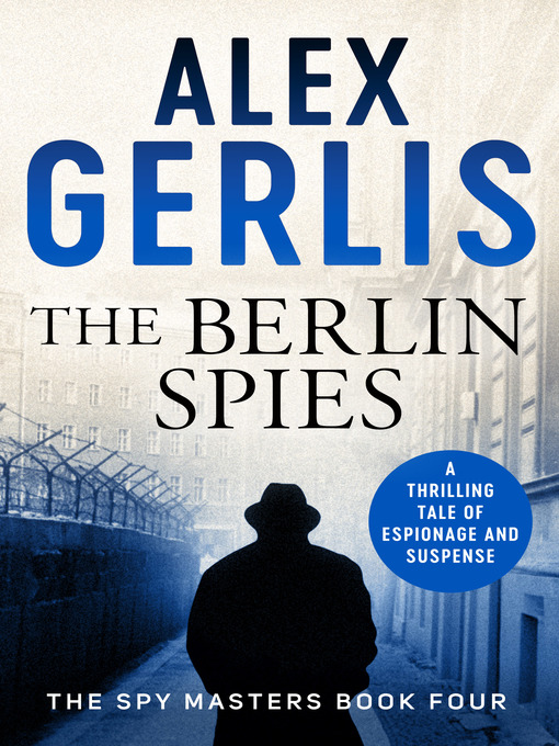 Title details for The Berlin Spies by Alex Gerlis - Available